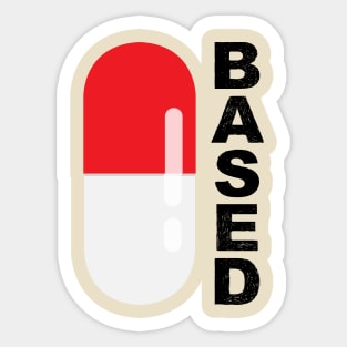 Based and red pilled with red pill capsule in vertical black Sticker